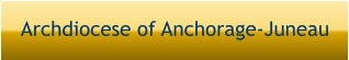 Archdiocese of Anchorage-Juneau